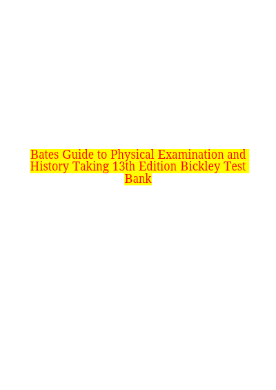 TEST BANK FOR BATES' GUIDE TO PHYSICAL EXAMINATION AND HISTORY TAKING(LIPPINCOTT CONNECT)13TH EDITION BY BICKLEY ALL CHAPTERS COMPLETE GUIDE AND RATED A+. - Study Document Thumbnail