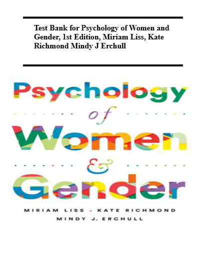 Test Bank for Psychology of Women and Gender 1st Edition By Miriam Liss, Kate Richmond, Mindy Erchull - Study Document Thumbnail
