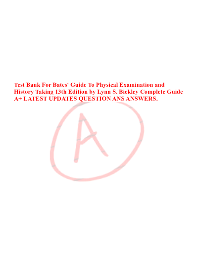 Bates’ Guide to Physical Examination and History Taking (13th Edition, Bickley) – Complete Test Bank with Questions and Answers - Study Document Thumbnail