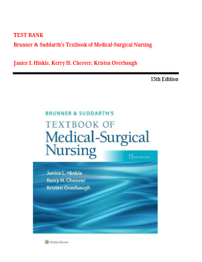 Test Bank for BRUNNER & SUDDARTH'S TEXTBOOK OF MEDICAL-SURGICAL NURSING 15TH EDITION HINKLE LATEST - Study Document Thumbnail
