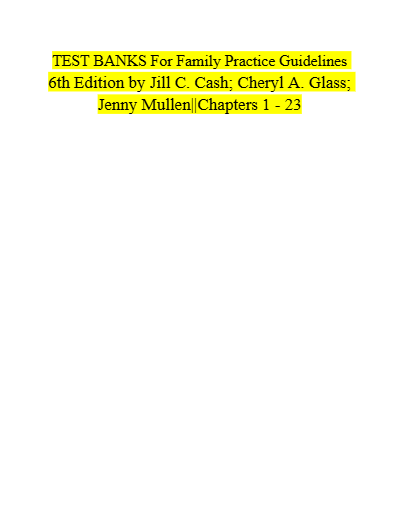 Test Bank - Family Practice Guidelines 6th Edition by Jill C. Cash, (All Chapters 1-23) - Study Document Thumbnail