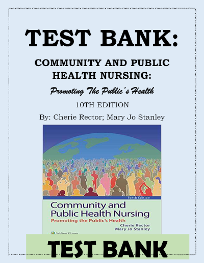 Test Bank for Community and Public Health Nursing Tenth Edition by Cherie Rector, Mary Jo Stanley 9781975123048 Chapter 1-30 | Complete Guide A+ - Study Document Thumbnail